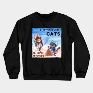 I Work Hard So My Cat Can Have A Better Life Surfing Crewneck Sweatshirt